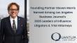 Quantum Law Group Founding Partner Steven Morris Named Among Los Angeles’ Leading Litigators & Trial Attorneys