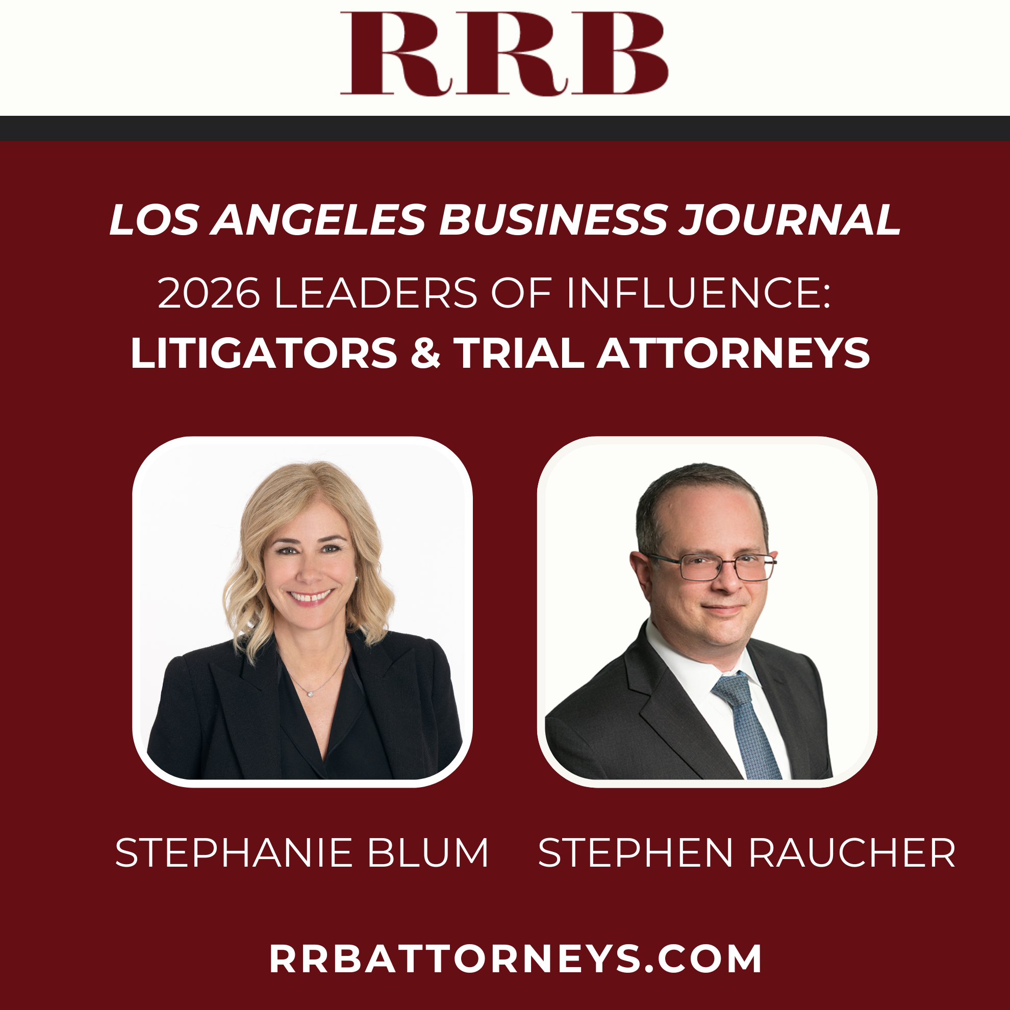 RRB Partners Stephanie Blum and Stephen Raucher Named Among Los Angeles’ Leading Litigators & Trial Attorneys