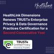 HealthLink Dimensions Renews TRUSTe Enterprise Privacy & Data Governance Practices Certification for a Second Year