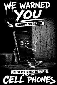 Digital Toxicity Awareness Day Launches August 2 to Examine Potential Health Effects of Excessive Smartphone Use Black-and-white poster of a tired smartphone smoking a cigarette beneath the message: “We warned you about smoking. Now we need to talk about cell phones.”