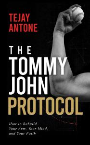 Front cover of Tejay Antone's new book, "The Tommy John Protocol"