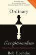 ORDINARY EXCEPTIONALISM BY BOB HOEBEKE OFFERS POWERFUL MODERN PARABLES OF FAITH, PURPOSE, AND EXTRAORDINARY GRACE