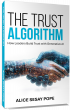 A New Book 'The Trust Algorithm' Shows Leaders How to Build Trust in the Age of Generative AI