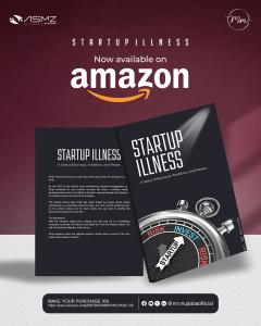 Startup Illness: A Story of Burnout, Ambition, and Peace. by Mr Mujtaba