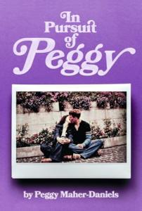 Love has a remarkable way of leaving lasting impressions, even when life takes people in different directions In Pursuit of Peggy by Peggy Maher-Daniels