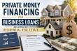 Private Money Financing for Business Loans Secured by Residential Real Estate