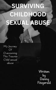 Surviving Childhood Sexual Abuse by Danny Fitzgerald