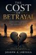 The Cost of Betrayal Examines the Fragile Foundations of Trust, Commitment, and Healing
