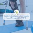 Quality Medical Equipment and Supplies Launch Through netWell™ DME 