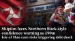 Skipton faces Northern Rock-style confidence warning as £90m Isle of Man case risks triggering debt shock 