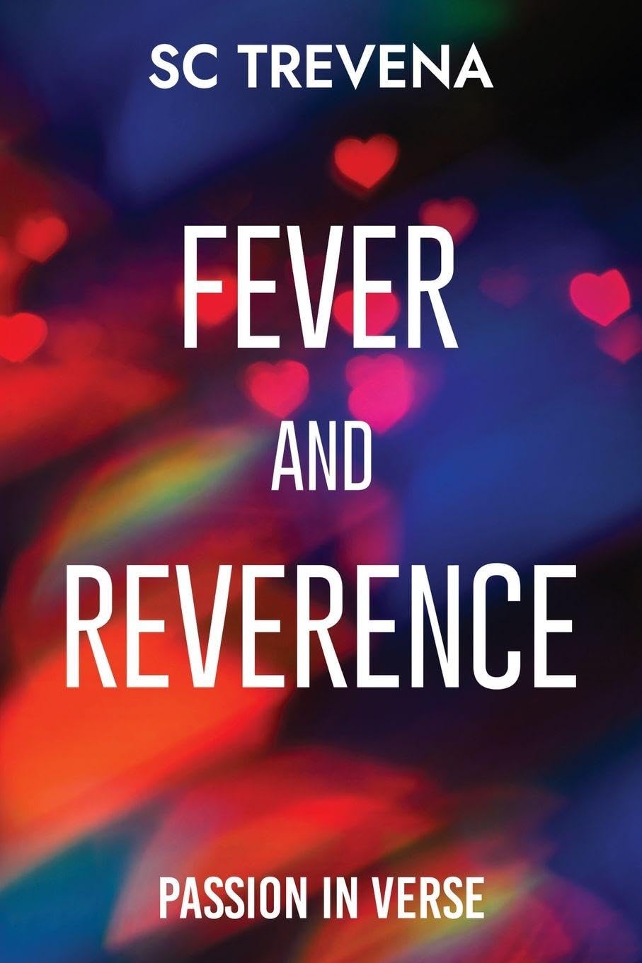 Poet SC Trevena Explores the Depths of Love in “Fever and Reverence: Passion in Verse”