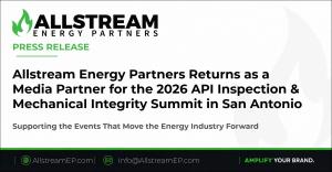 Allstream Energy Partners Returns as Official Media Partner for the 2026 API Inspection & Mechanical Integrity Summit in San Antonio American Petroleum Institute