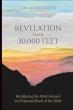 Revelation From 30,000 Feet: Reclaiming Most Abused and Misused Book of the Bible Offers a Perspective on Scripture