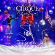'A MAGICAL CIRQUE CHRISTMAS' NATIONAL TOUR BRINGS THRILLS, SKILLS, AND HOLIDAY CHEER TO MORE THAN 30 U.S. CITIES