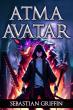 In Atma Avatar, Sebastian Griffin Delivers Apocalyptic Fantasy Blending Military Action with Emotional Recovery