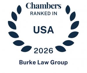 Burke Law Group is proud to announce that the firm and two of its attorneys have been recognized in the Chambers USA 2026 Guide, the legal industry’s most respected and rigorous rankings, determined through extensive independent research and in-depth feedback from clients and peers Chambers USA 2026