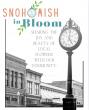 ‘Snohomish In Bloom’ Free Festival To Transform Historic Downtown Snohomish Into A Floral Masterpiece September 12, 2026