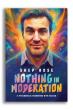 New Book 'Nothing in Moderation' Offers a Candid, Psychedelic Reckoning With Excess, Reinvention, and Starting Over