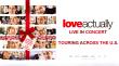 'LOVE ACTUALLY IN CONCERT' U.S. TOUR  TO VISIT MORE THAN 30 CITIES THIS HOLIDAY SEASON