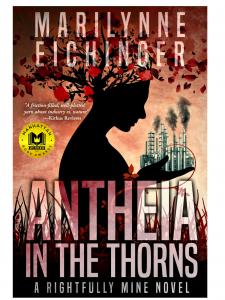 Manhattan Book Group proudly announces that “Antheia in the Thorns: A Rightfully Mine Novel” by Marilynne Eichinger has been awarded Gold in the 2026 Manhattan Book Awards