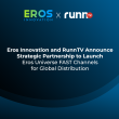 Eros Innovation and RunnTV Announce Strategic Partnership to Launch Eros Universe FAST Channels for Global Distribution