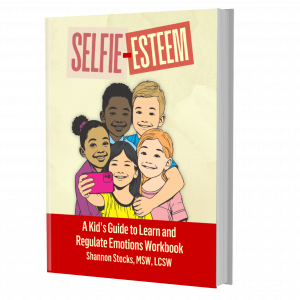 SELFIE-ESTEEM: A Kid’s Guide to Learn and Regulate Emotions Workbook