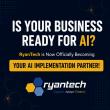 RyanTech Announces AI Implementation Services to Help Businesses Securely Adopt Artificial Intelligence