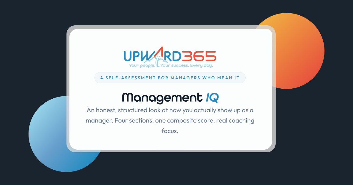 Upward365 Launches Management IQ, a Free Scored Self-Assessment for Practicing Managers