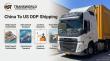 China To US DDP Shipping from TRANSWORLD With Customs Clearance and Truck Delivery Support