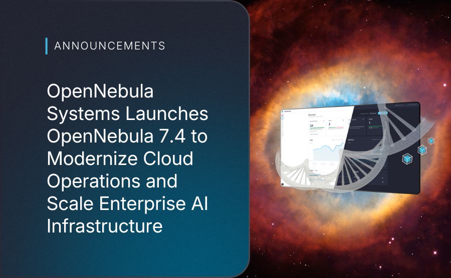 OpenNebula Systems Launches OpenNebula 7.4 to Modernize Cloud Operations and Scale Enterprise AI Infrastructure
