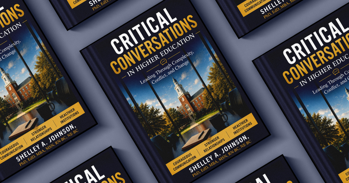 Critical Conversations in Higher Education, a New Book by Dr. Shelley Johnson, Challenges Leaders to Be Courageous