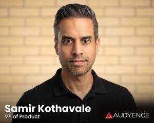 Headshot of Samir Kothavale, Vice President of Product at Audyence, with his name, title, and the Audyence logo.