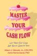 New Personal Finance Book, Master Your Cash Flow, Challenges Traditional Beliefs and Offers a Path to Financial Freedom
