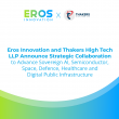 Eros Innovation and Thakers High Tech Partner to Advance Sovereign AI, Semiconductor, Space, Defence, Healthcare and DPI