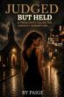 Judged But Held Shares a Powerful Memoir of Grace, Healing, and Unlikely Redemption