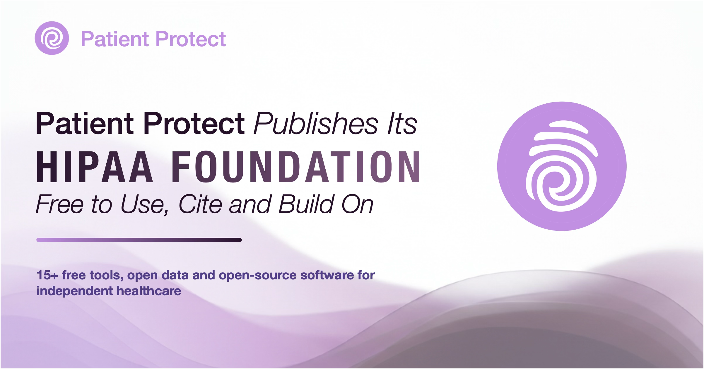 Patient Protect Publishes Its HIPAA Foundation—Free to Use, Cite and Build On