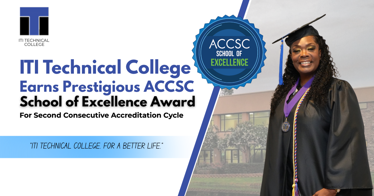 ITI Technical College Earns Prestigious ACCSC School of Excellence Award for Second Consecutive Accreditation Cycle