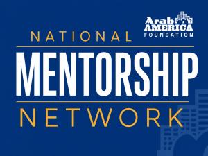 The Arab America Foundation (AAF) has launched its National Mentorship Network, a nationwide initiative designed to connect accomplished Arab American professionals and community leaders with Arab American students, young professionals, entrepreneurs, and emerging leaders seeking guidance, encouragement, and professional growth Mentorship Network