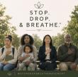 New Global Movement Invites the World to Pause, Breathe, & Reset on August 2 for the Inaugural Stop, Drop & Breathe Day™