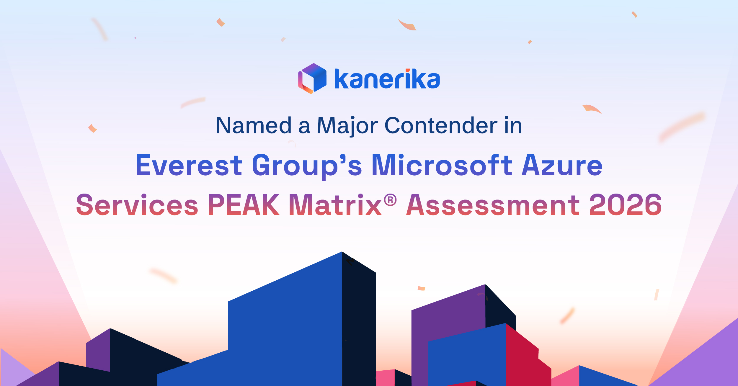 Kanerika Named as a Major Contender in Everest Group’s Microsoft Azure Services PEAK Matrix® Assessment 2026