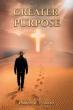 Greater Purpose Shares a Powerful Journey of Faith, Weakness, and Spiritual Transformation