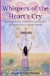 Whispers of the Heart's Cry Offers a Gentle Devotional for Those Seeking God's Comfort and Peace