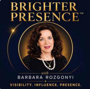Barbara Rozgonyi hosts Brighter Presence and is an AI, Marketing, PR. Keynote speaker.