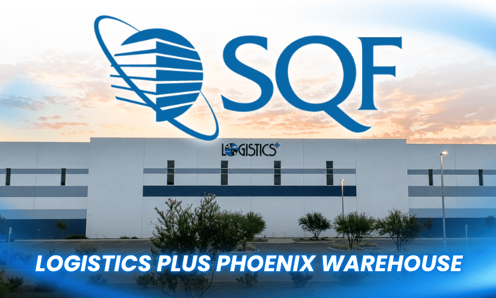 Logistics Plus Earns SQF Certification for Its Phoenix Warehouse