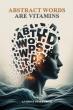 Anthony Peter Prior Unveils the Power of Language in Abstract Words Are Vitamins