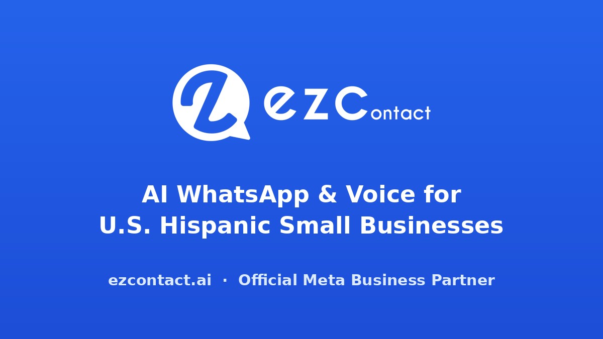 EZContact Brings AI-Powered WhatsApp and Voice Customer Engagement to U.S. Hispanic Small Businesses
