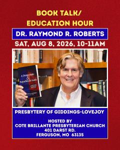To help others find higher ground, Roberts will discuss the 9 principles featured in his public theology, on Saturday, August 8, 2026, at 10:00AM at Giddings-Lovejoy Presbytery Assembly’s Education Hour in St. Louis, Missouri.