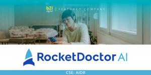 Rocket Doctor AI joins the B2i Digital Featured Company program to broaden awareness of its physician-built, AI-powered healthcare platform among investors.
