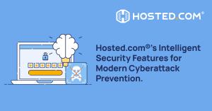Intelligent Hosted.com® security features help protect websites against modern cyberattacks.