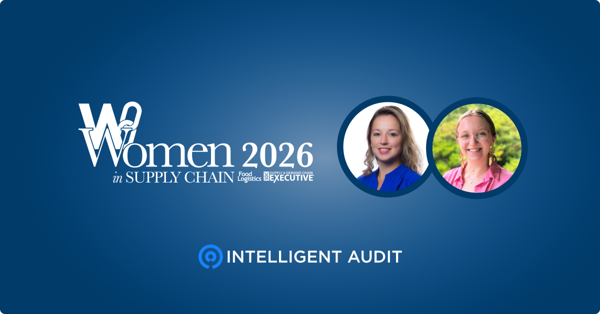 Intelligent Audit’s Kaitlyn Fisher and Margaret Sanford Named Recipients of the 2026 Women in Supply Chain Forum™ Award
